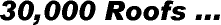 30,000 Roofs